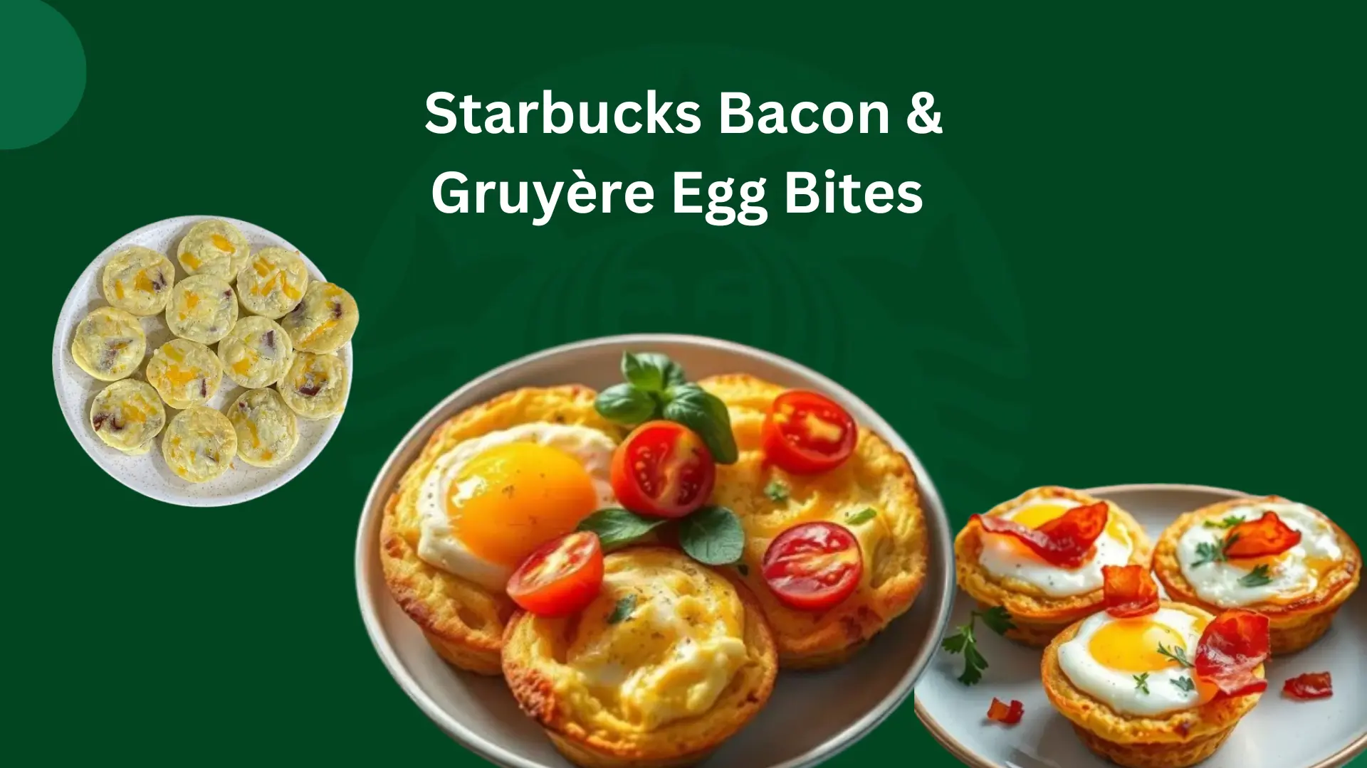 Starbucks Bacon & Gruyère Egg Bites Price and Calories